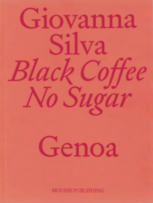 Giovanna Silva - Black Coffee No Sugar – Genoa