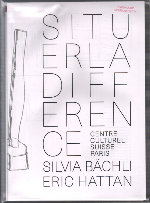 Silvia Baechli & Eric Hattan - Situer La Difference
