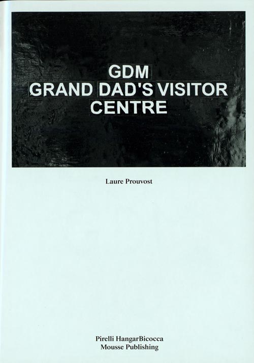 Laure Prouvost - Gdm Grand Dad's Visitor Center