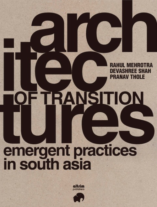 Architectures of Transition – emerging practices in south asia