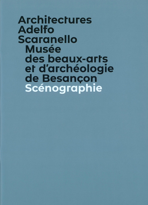 Adelfo Scaranello - Musee Des Beaux-Arts Et D'archeologie De Besancon Vol 2 Scenographie