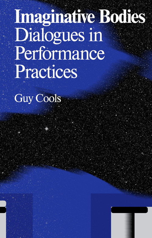 Imaginative Bodies Dialogues In Performance Practices Imaginative Bodies Dialogues In Performance Practices