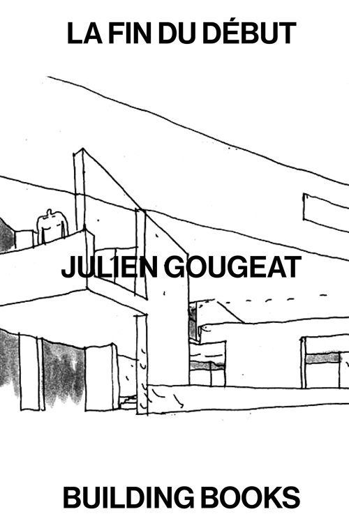 La fin du début – Julien Gougeat
