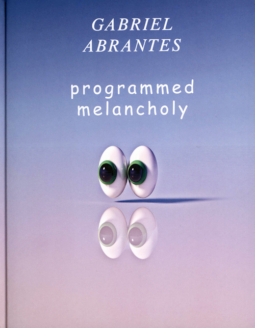 Gabriel Abrantes - Programmed Melancholy