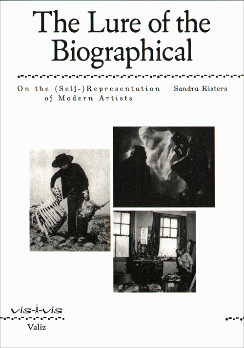 The Lure Of The Biographical - On The (Self-) Representation Of Modern Artists (Vis-A-Vis)