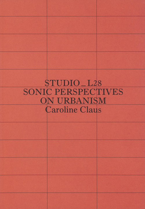 Studio_l28 - Sonic Perspectives On Urbanism Studio_l28 - Sonic Perspectives On Urbanism