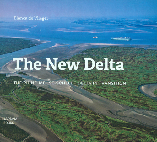 The New Delta: The Rhine-Meuse-Scheldt Delta In Transition