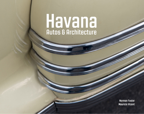 Havana. Autos And Architecture - Nigel Young