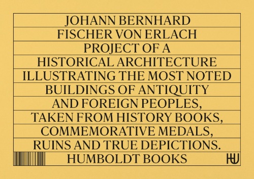 Johann Bernhard Fischer von Erlach Project of a Historical Architecture