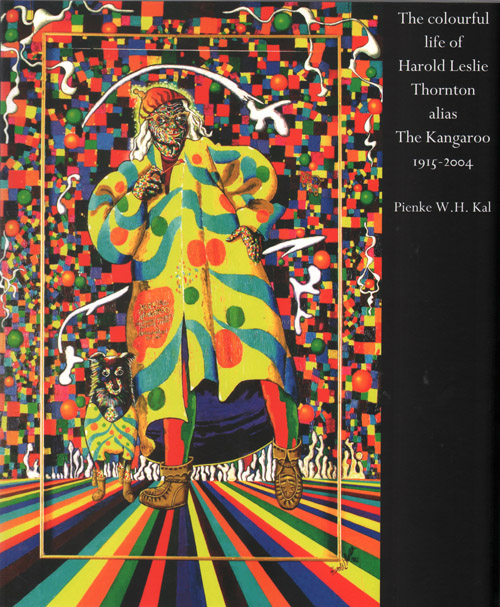 The Colourful Life Of Harold Leslie Thornton Alias Harold The Kangaroo (1915-2004)