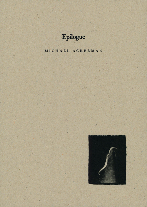 Michael Ackerman - Epilogue (New Edition)