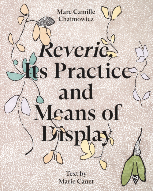 Marc Camille Chaimowicz - Reverie Its Practice and Means of Display
