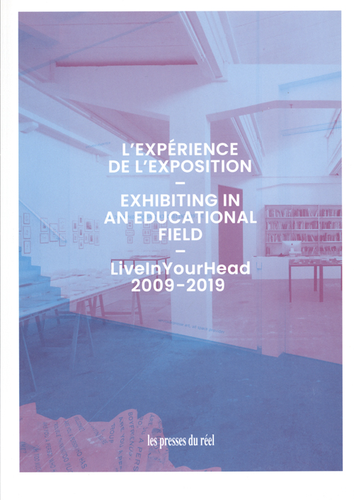 Exhibiting In An Educational Field- Livelnyourhead 2009 - 2019