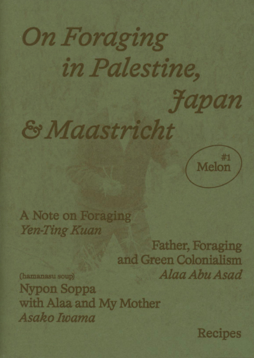 Melon 1: On Foraging in Palestine, Japan & Maastricht (New edition)