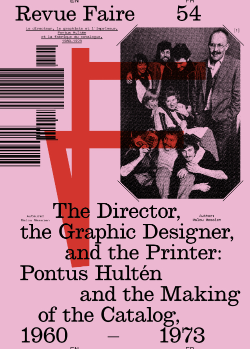 Revue Faire 54: The Director, the Graphic Designer, and the Printer: Pontus Hultén and the Making of the Catalog, 1960-1973.