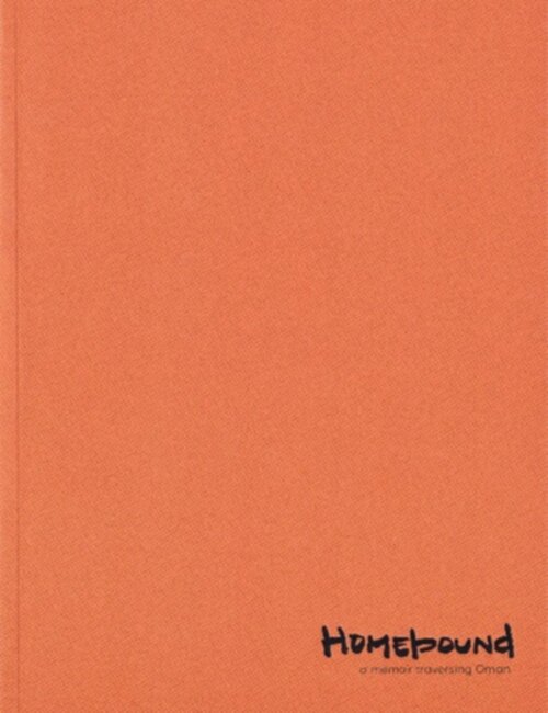 Homebound - a memoir traversing Oman