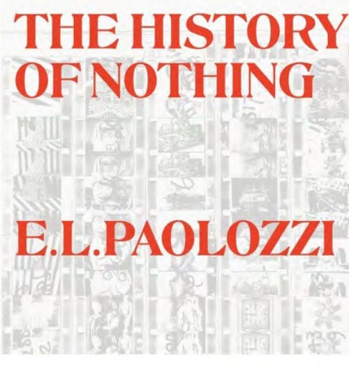 The History of Nothing and Other Excursions - Eduardo Paolozzi
