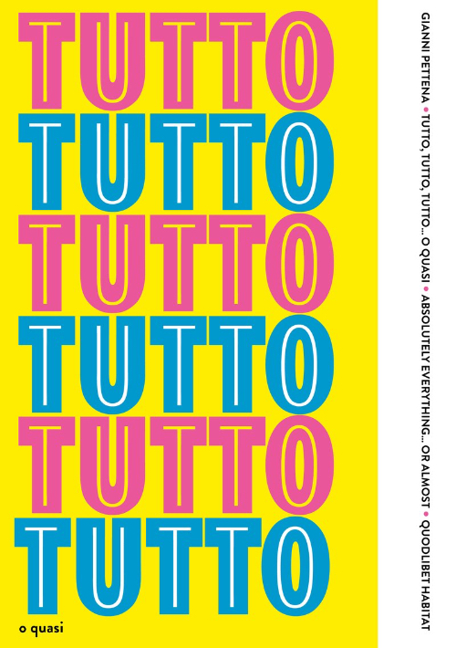 Gianni Pettena - Absolutely Everything… or Almost Gianni Pettena - Absolutely Everything… or Almost