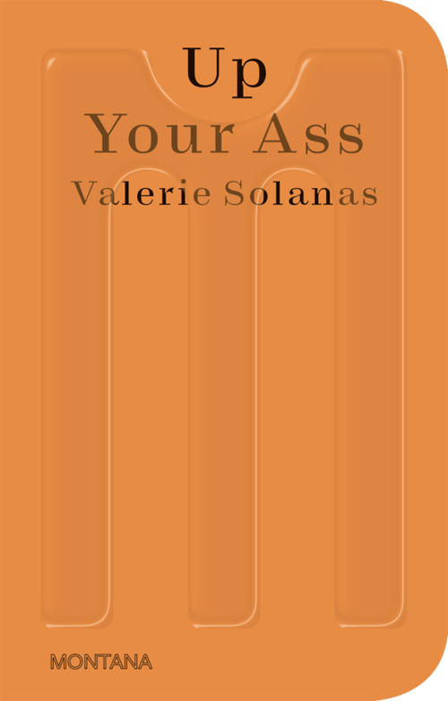Valerie Solanas - Up Your Ass