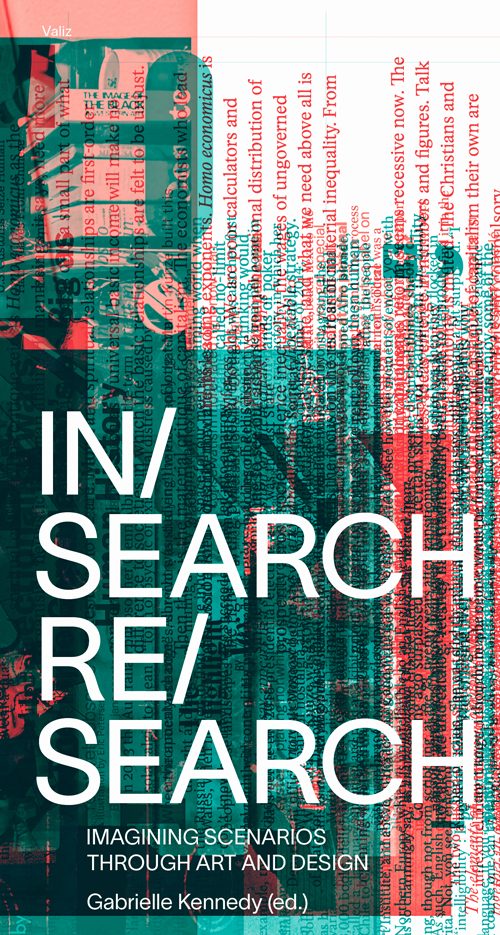 In/search Re/search - Imagining Scenarios Through Art and Design In/search Re/search - Imagining Scenarios Through Art and Design