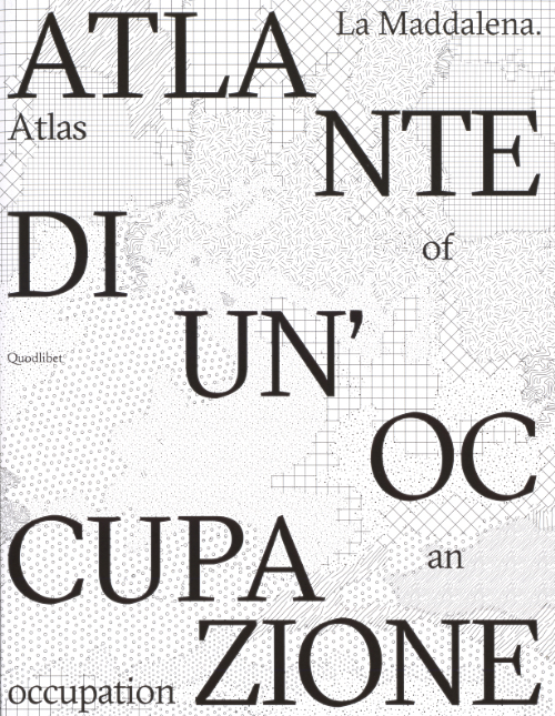 La Maddalena - Atlas of an Occupation