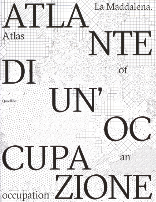 La Maddalena - Atlas of an Occupation La Maddalena - Atlas of an Occupation