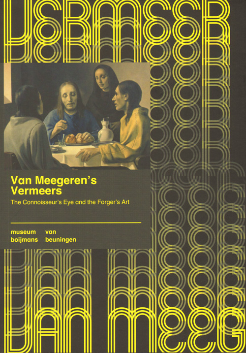 Van Meegeren's Vermeers - The Connoisseurs Eye And The Forger's Art