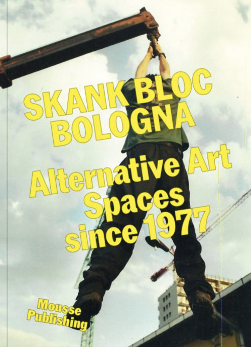 Skank Bloc Bologna – Alternative Art Spaces Skank Bloc Bologna – Alternative Art Spaces