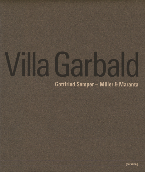 Villa Garbald: Gottfried Semper – Miller & Maranta (German only)