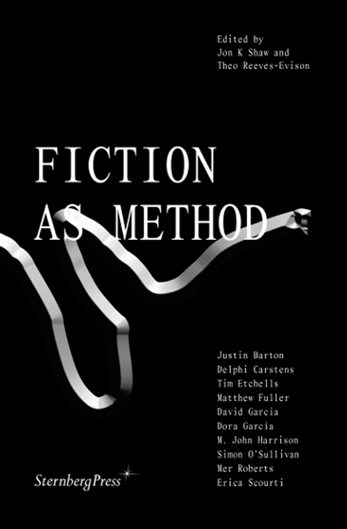 Fiction as Method Fiction as Method