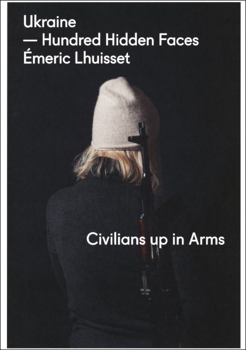 Émeric Lhuisset: Ukraine – Hundred Hidden Faces