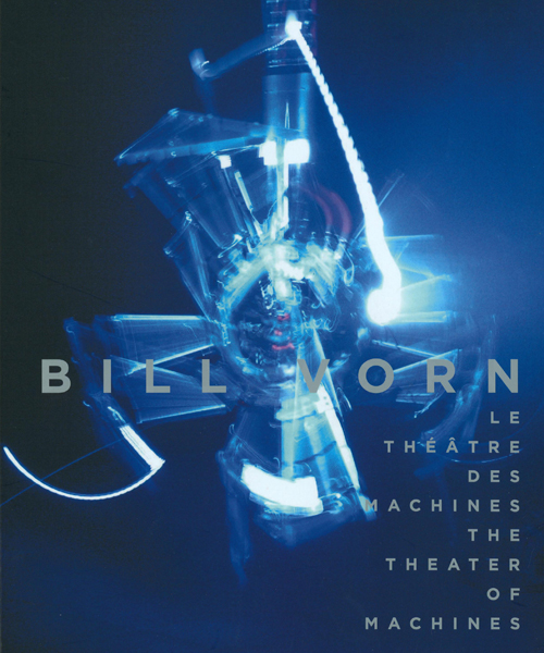 Bill Vorn - The Theater Of Machines