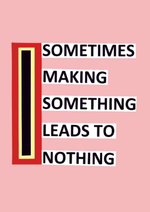 Nathalie Du Pasquier - Sometimes Making Something Leads to Nothing