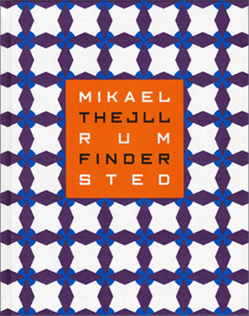 Mikael Thejll Rum Finder Sted (Space Takes Place)