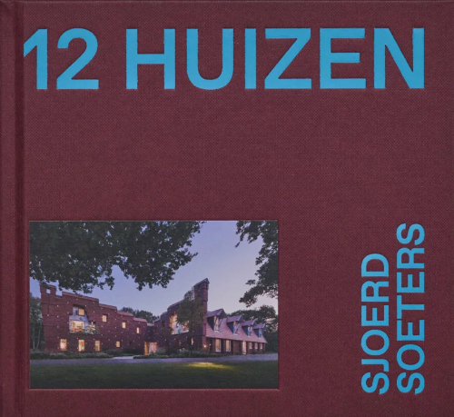 Sjoerd Soeters - 12 Huizen Sjoerd Soeters - 12 Huizen