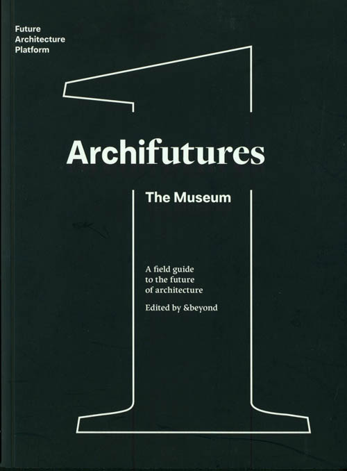 Archifutures Vol.1: The Museum
