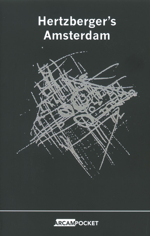 Arcam Pocket 20: Hertzberger's Amsterdam Arcam Pocket 20: Hertzberger's Amsterdam