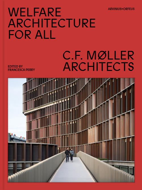 Welfare Architecture For All - C.f. Moller Architects Welfare Architecture For All - C.f. Moller Architects