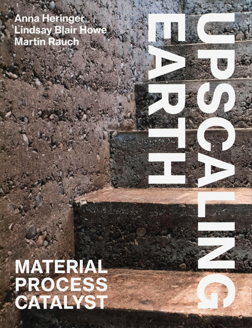 Upscaling Earth - Material, Process, Catalyst Upscaling Earth - Material, Process, Catalyst