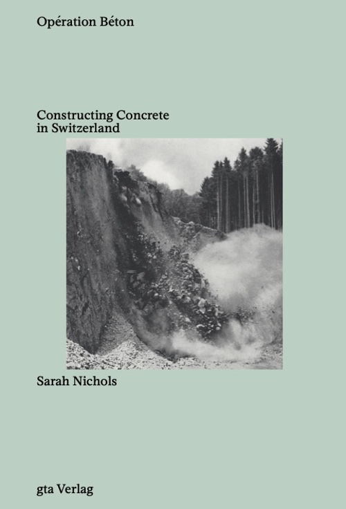 Constructing Concrete – A Material History from Switzerland