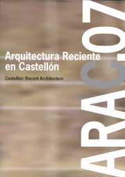 Castellon; Recent Architecture (Arac 07)