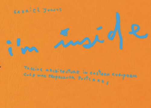 I’m Inside - Tagging architecture in Eastern European cold war propaganda postcards