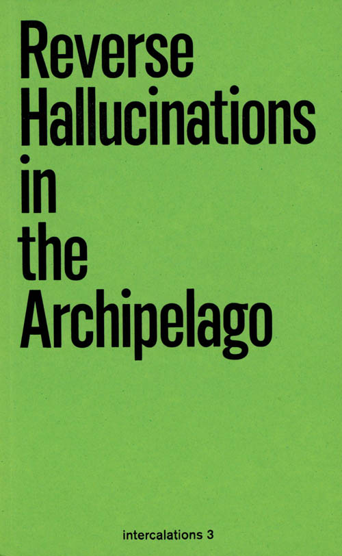 Reverse Hallucinations In The Archipelago - Intercalations 3