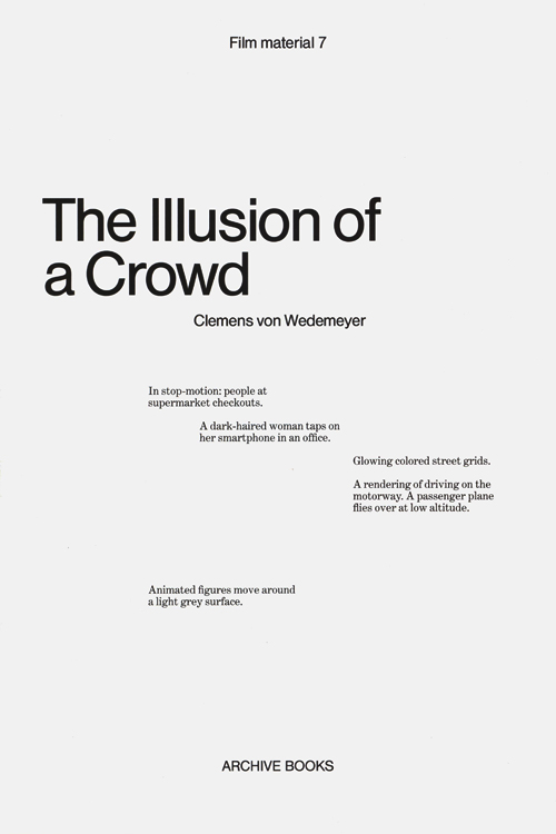 Clemens Von Wedemeyer - The Illusion Of A Crowd Clemens Von Wedemeyer - The Illusion Of A Crowd