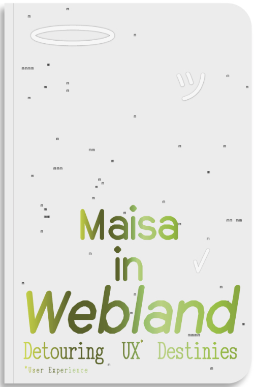 Maisa in Webland - Detouring UX Destinies
