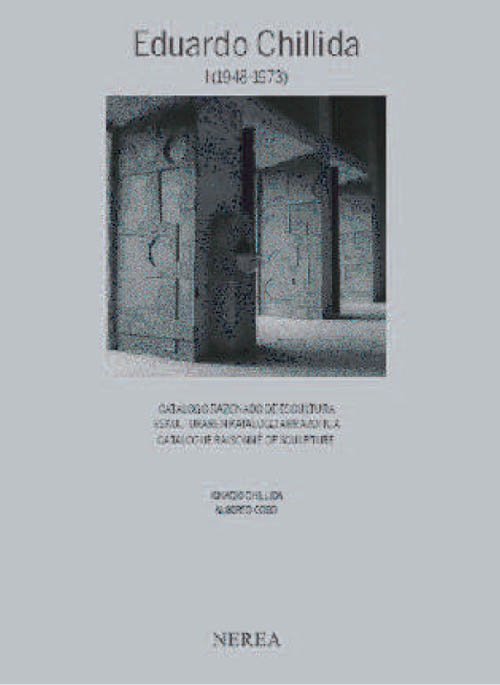 Eduardo Chillida - Catalogue Raisonne of Sculpture IV (1991-2002)