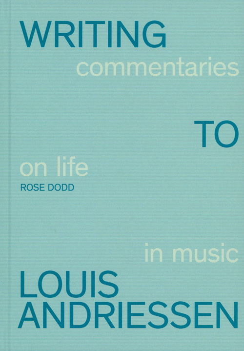 Writing To Louis Andriessen Writing To Louis Andriessen