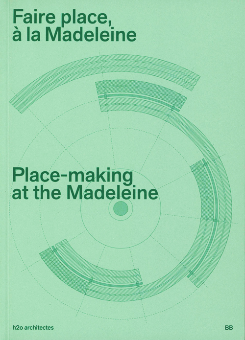 Place-Making At The Madeleine - H2o Architectes