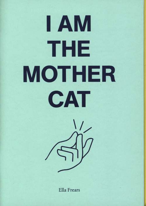 I Am The Mother Cat - Ella Frears