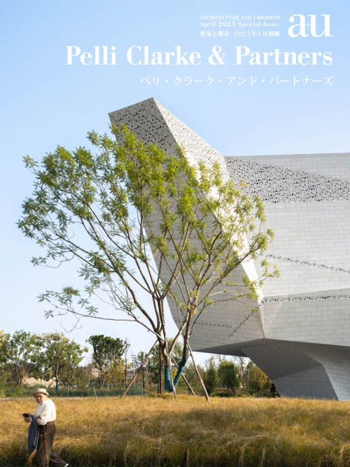 a+u April 2023 Special Issue Pelli Clarke & Partners